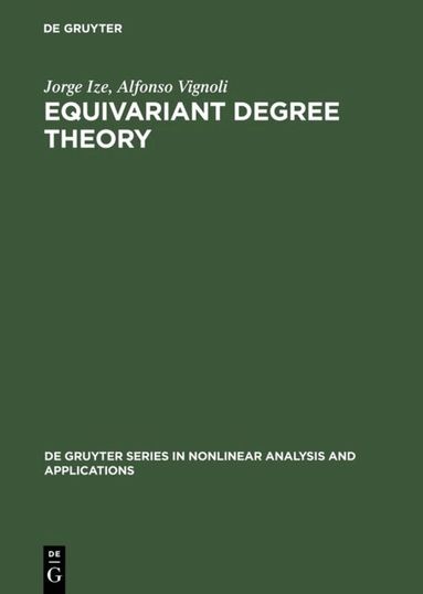 Jorge Ize, Alfonso Vignoli - Equivariant Degree Theory, Inbunden