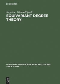 Jorge Ize, Alfonso Vignoli - Equivariant Degree Theory, Inbunden
