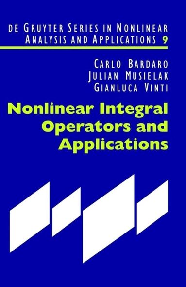 Carlo Bardaro, Julian Musielak, Gianluca Vinti - Nonlinear Integral Operators and Applications, Inbunden