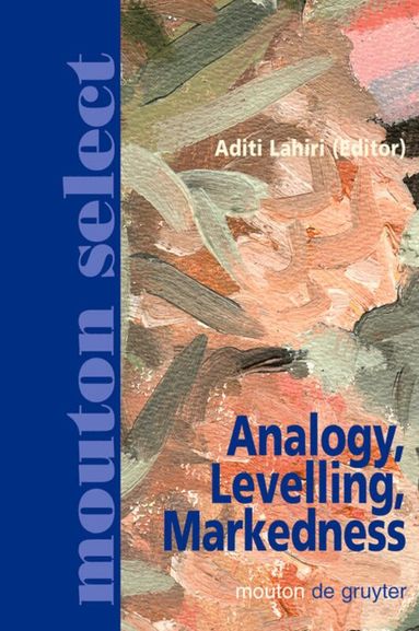 Aditi Lahiri - Analogy, Levelling, Markedness, Inbunden