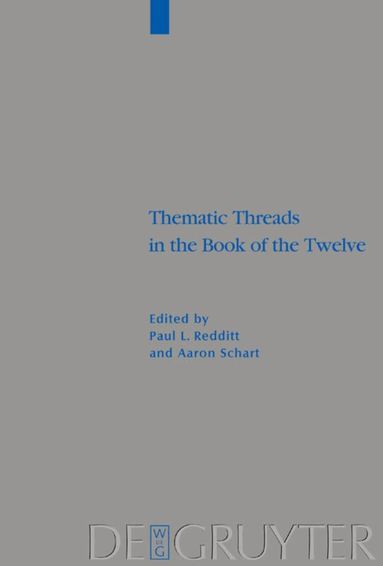 Paul L. Redditt, Aaron Schart - Thematic Threads in the Book of the Twelve, Inbunden