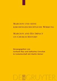 bokomslag Marcion und seine kirchengeschichtliche Wirkung / Marcion and His Impact on Church History