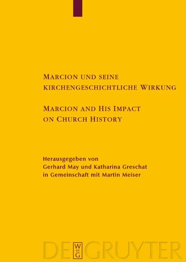 Gerhard May, Katharina Greschat - Marcion und seine kirchengeschichtliche Wirkung / Marcion and His Impact on Church History, Inbunden