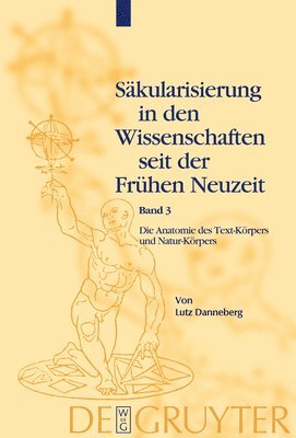 Lutz Danneberg - Die Anatomie des Text-Körpers und Natur-Körpers, Inbunden