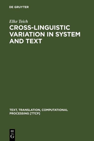 Elke Teich - Cross-Linguistic Variation in System and Text, Inbunden