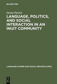 bokomslag Language, Politics, and Social Interaction in an Inuit Community
