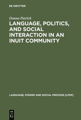 Language, Politics, and Social Interaction in an Inuit Community 1