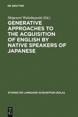 bokomslag Generative Approaches to the Acquisition of English by Native Speakers of Japanese