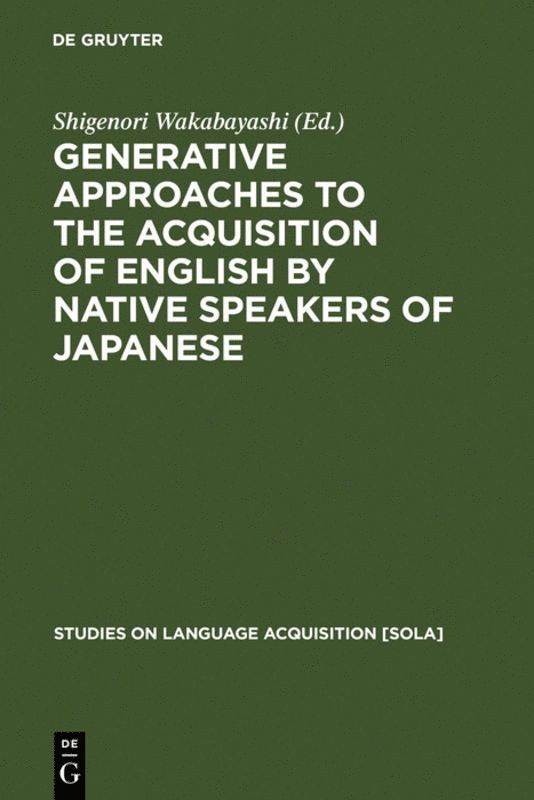 Generative Approaches to the Acquisition of English by Native Speakers of Japanese 1