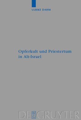 Opferkult Und Priestertum in Alt-Israel 1