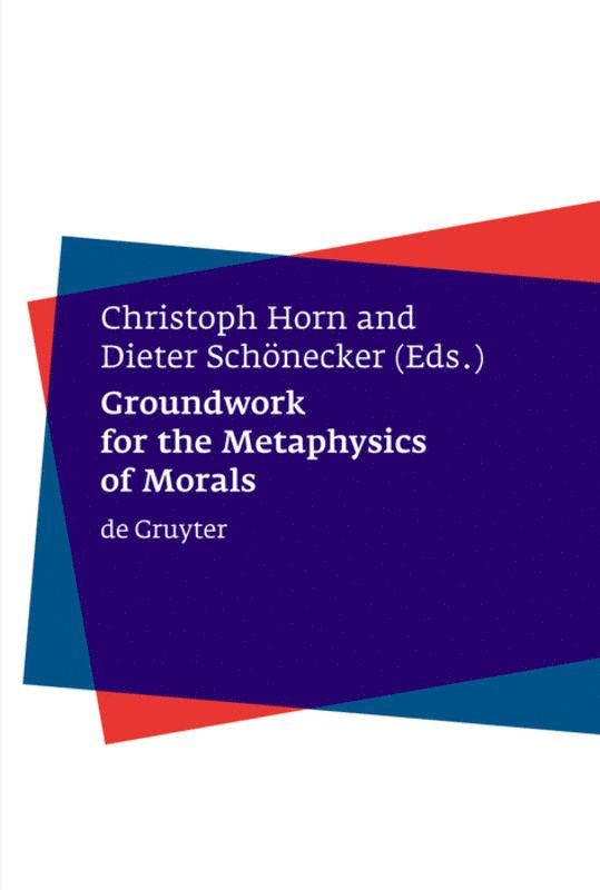 Christoph Horn, Dieter Schönecker - Groundwork for the Metaphysics of Morals, Inbunden