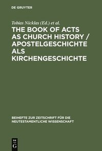 bokomslag The Book of Acts as Church History / Apostelgeschichte als Kirchengeschichte