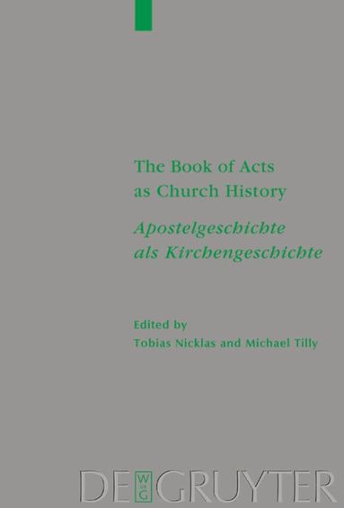 Tobias Nicklas, Michael Tilly - Book of Acts as Church History / Apostelgeschichte als Kirchengeschichte, Inbunden