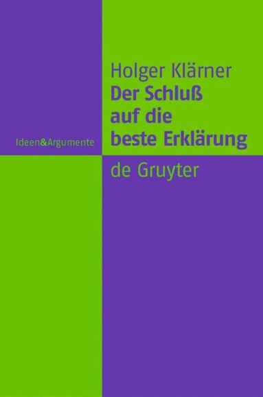 Holger Klärner - Schluß auf die beste Erklärung, Inbunden