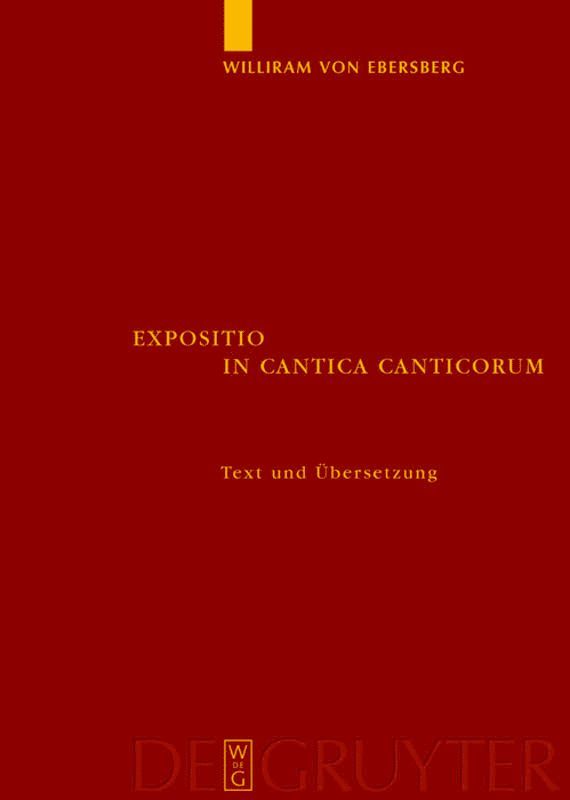 Williram von Ebersberg, Williram Von Ebersberg, Williram Von Ebersberg, Henrike Lähnemann, Michael Rupp - Expositio in Cantica Canticorum, Inbunden