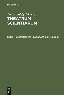 Helmar Schramm, Ludger Schwarte, Jan Lazardzig - Kunstkammer - Laboratorium - Bühne, Inbunden
