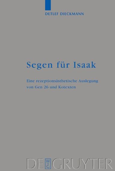 Detlef Dieckmann - Segen für Isaak, Inbunden