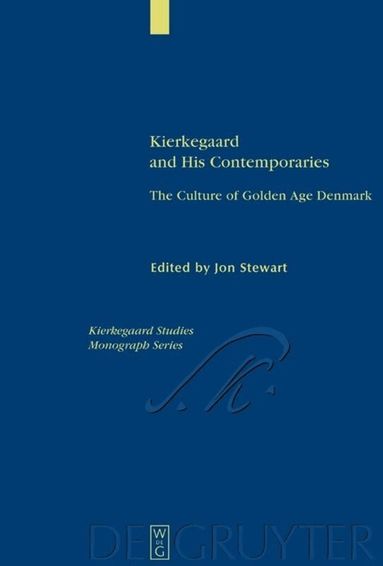 Jon Stewart - Kierkegaard and His Contemporaries, Inbunden