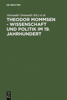 bokomslag Theodor Mommsen - Wissenschaft und Politik im 19. Jahrhundert