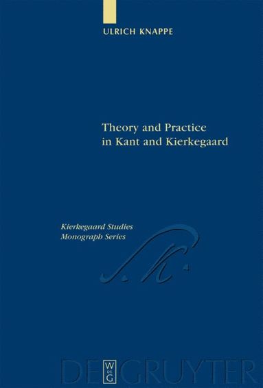 bokomslag Theory and Practice in Kant and Kierkegaard