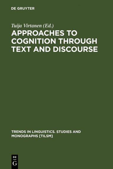 Tuija Virtanen - Approaches to Cognition through Text and Discourse, Inbunden