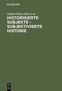 bokomslag Historisierte Subjekte - Subjektivierte Historie