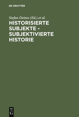 Historisierte Subjekte - Subjektivierte Historie 1