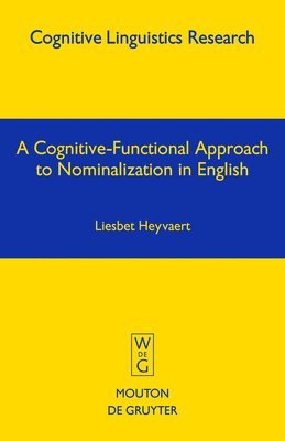 bokomslag A Cognitive-Functional Approach to Nominalization in English