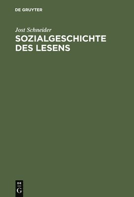 Jost Schneider - Sozialgeschichte des Lesens, Inbunden