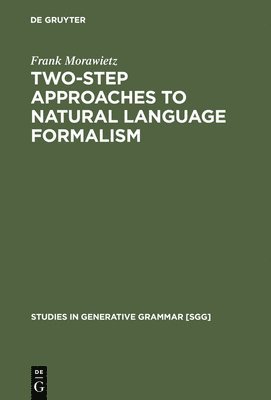Frank Morawietz - Two-Step Approaches to Natural Language Formalism, Inbunden