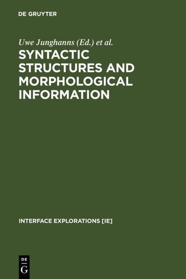 Uwe Junghanns, Luka Szucsich - Syntactic Structures and Morphological Information, Inbunden