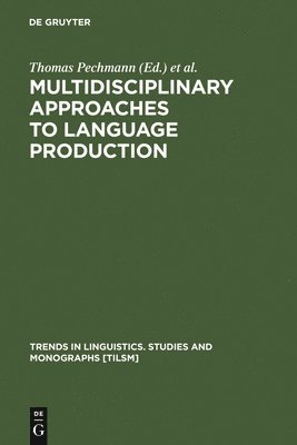 Multidisciplinary Approaches to Language Production 1