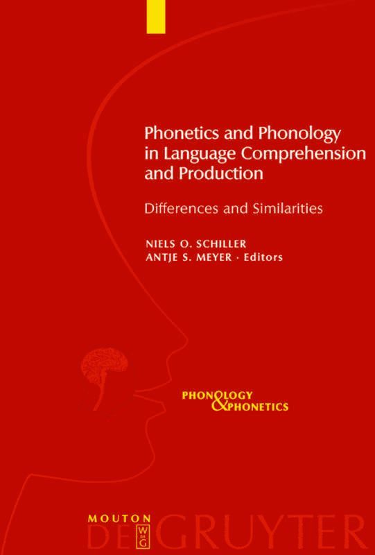 Niels O. Schiller, Antje S. Meyer - Phonetics and Phonology in Language Comprehension and Production, Inbunden