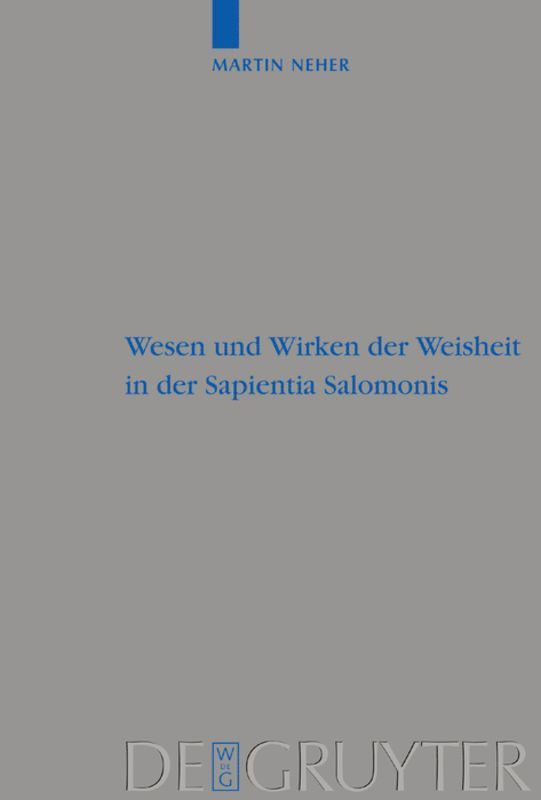 Martin Neher - Wesen und Wirken der Weisheit in der Sapientia Salomonis, Inbunden
