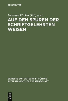 Irmtraud Fischer, Ursula Rapp, Johannes Schiller - Auf den Spuren der schriftgelehrten Weisen, Inbunden