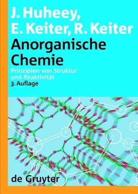 James E. Huheey, Richard Keiter, Ellen A. Keiter - Anorganische Chemie: Prinzipien Von Struktur Und Reaktivität, Inbunden