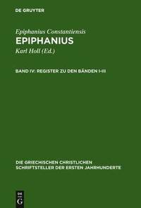 bokomslag Epiphanius Constantiensis: v. 4 Register zu den Banden I-III Epiphanius