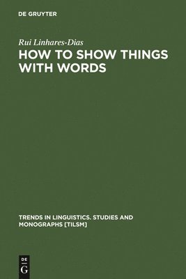 How to Show Things with Words 1