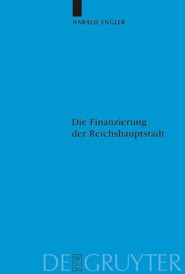 bokomslag Die Finanzierung der Reichshauptstadt