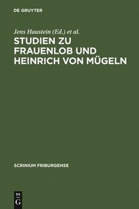 bokomslag Studien Zu Frauenlob Und Heinrich Von Mgeln
