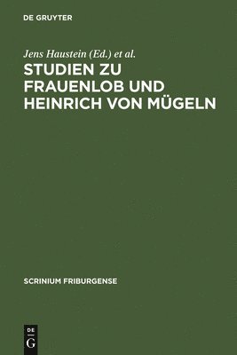 Studien Zu Frauenlob Und Heinrich Von Mgeln 1