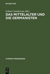 bokomslag Das Mittelalter und die Germanisten