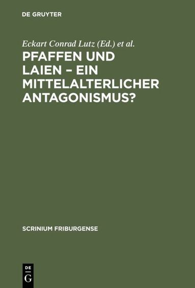 Eckart Conrad Lutz, Ernst Tremp - Pfaffen und Laien – Ein mittelalterlicher Antagonismus?, Inbunden