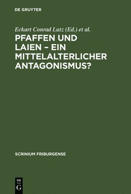 Eckart Conrad Lutz, Ernst Tremp - Pfaffen und Laien – Ein mittelalterlicher Antagonismus?, Inbunden