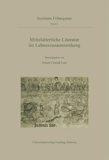 Eckart Conrad Lutz - Mittelalterliche Literatur im Lebenszusammenhang, Inbunden