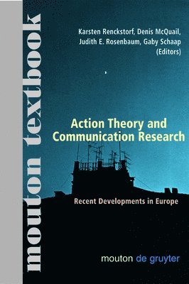 Action Theory and Communication Research 1