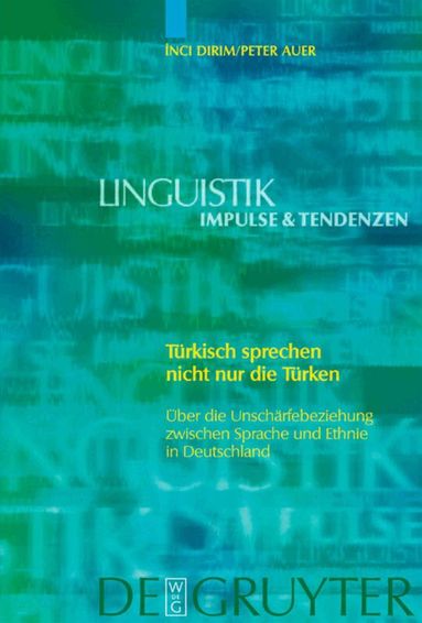 Inci Dirim, Peter Auer - Türkisch sprechen nicht nur die Türken, Inbunden
