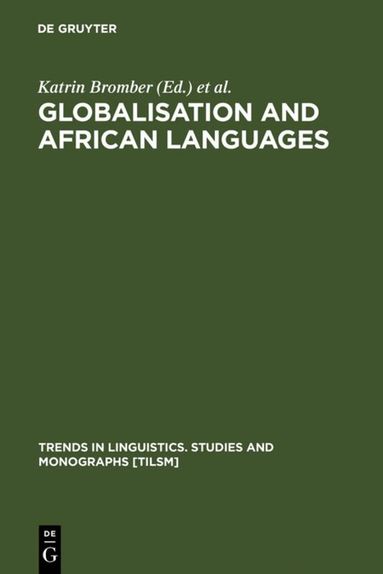 Katrin Bromber, Birgit Smieja - Globalisation and African Languages, Inbunden