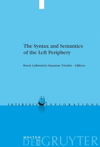 bokomslag The Syntax and Semantics of the Left Periphery