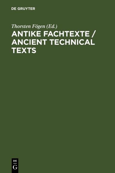 Thorsten Fögen - Antike Fachtexte / Ancient Technical Texts, Inbunden